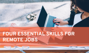 four essential skills for remote jobs