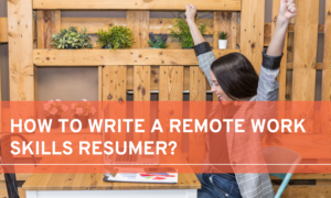 how to write a remote work skills resume