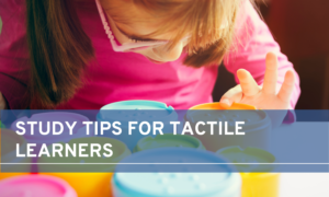 study tips for tactile learners