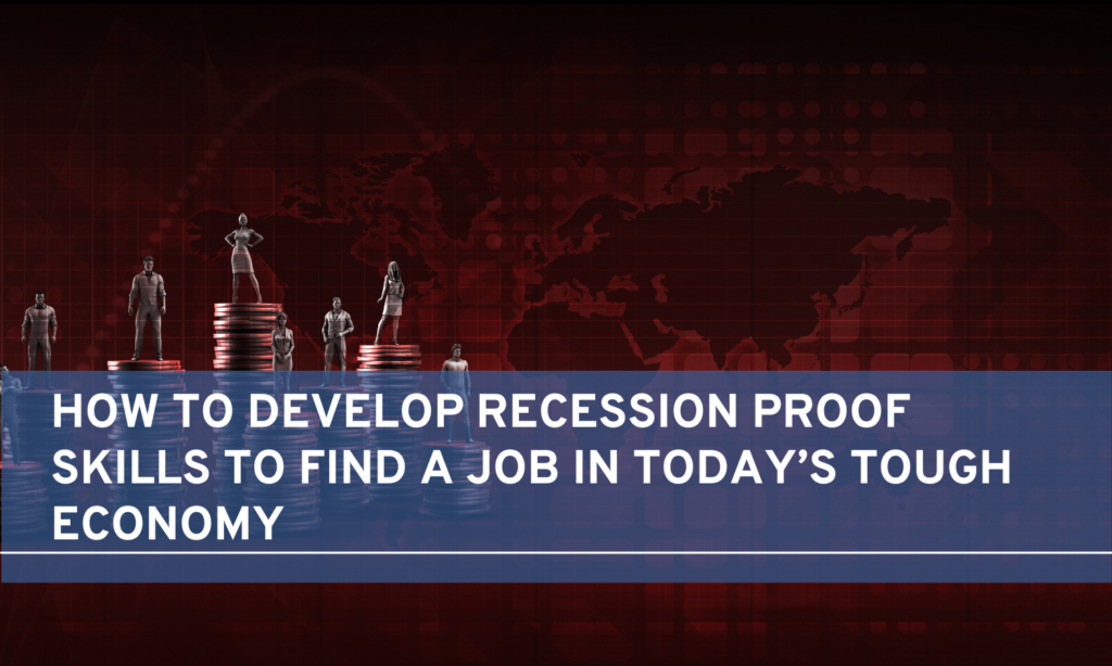 How to Develop Recession Proof Skills