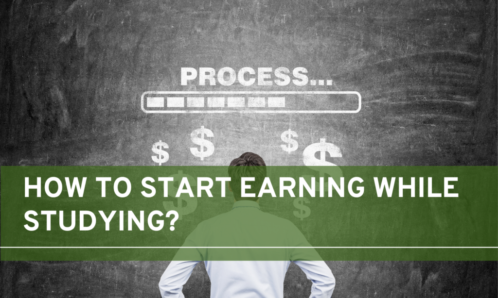 How to Start Earning while Studying