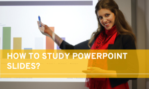 How to Study Powerpoint Slides
