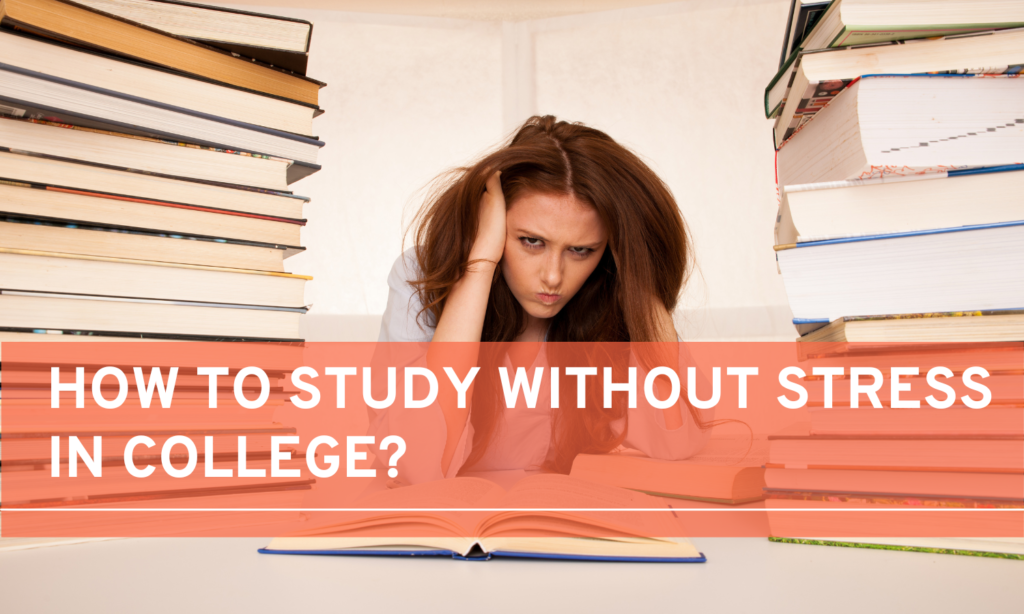 how to study without stress in college