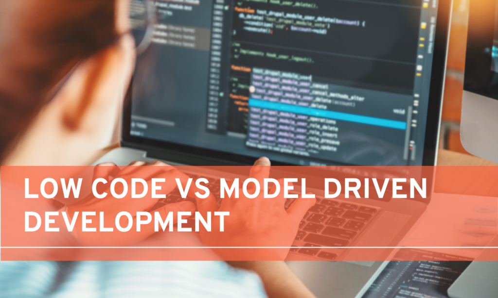 Low Code vs Model Driven Development