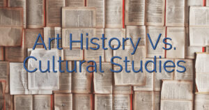 Art History Vs. Cultural Studies