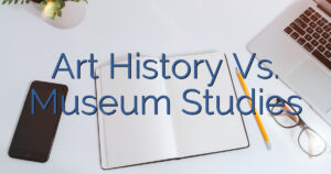 Art History Vs. Museum Studies