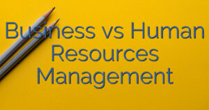 Business vs Human Resources Management
