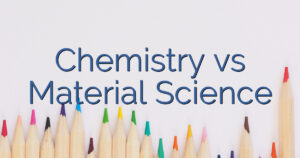 Chemistry vs Material Science
