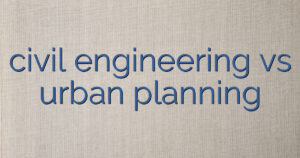civil engineering vs urban planning