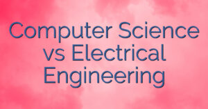 Computer Science vs Electrical Engineering