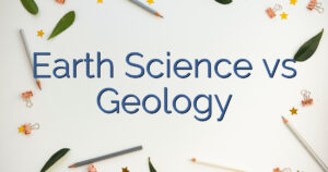 Earth Science vs Geology