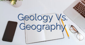 Geology Vs. Geography