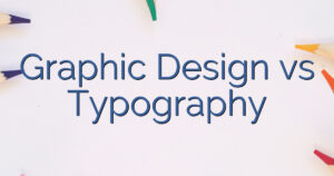 Graphic Design vs Typography