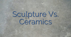 Sculpture Vs. Ceramics