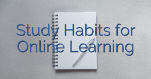 Study Habits for Online Learning